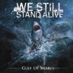 We Still Stand Alive : Gulf of Sharks